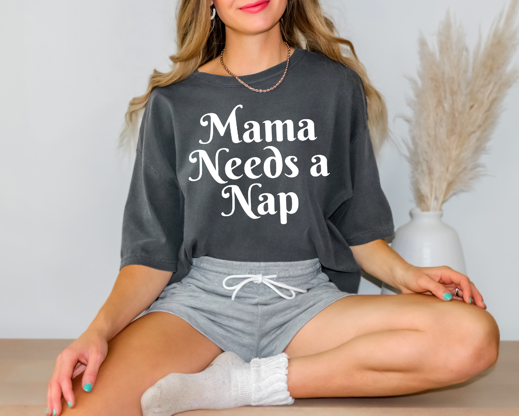 Mama needs a Nap Comfort Color