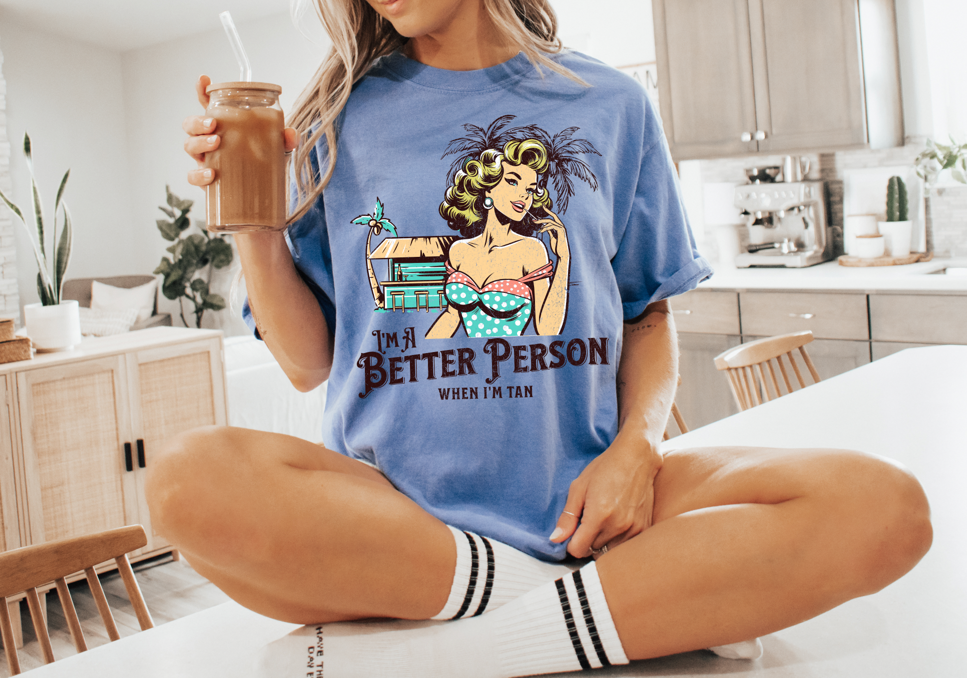 I'm a better person when I'm tan- Comfort Color